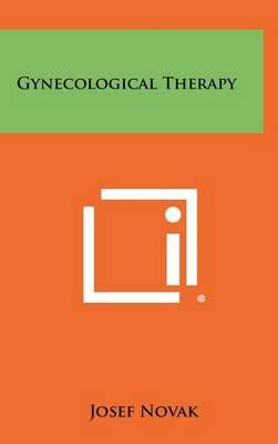 Gynecological Therapy By Josef Novak 9781258331559 (Hardback)