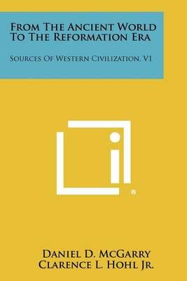 From the Ancient World to the Reformation Era 9781258340063