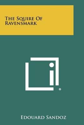 The Squire of Ravensmark By Edouard Sandoz 9781258420246 (Paperback)