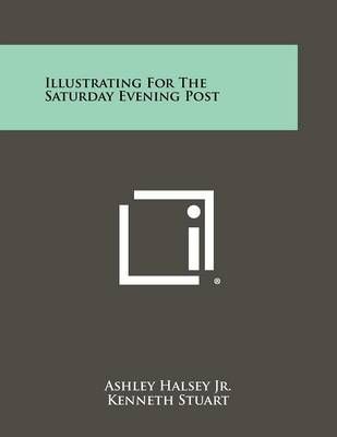 Illustrating for the Saturday Evening Post 9781258449285 (Paperback)