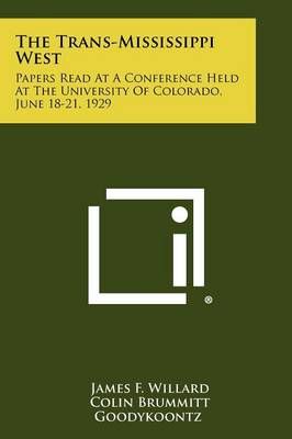 The Trans-Mississippi West 9781258454371 (Paperback)
