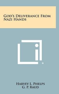 God's Deliverance from Nazi Hands 9781258502393 (Hardback)