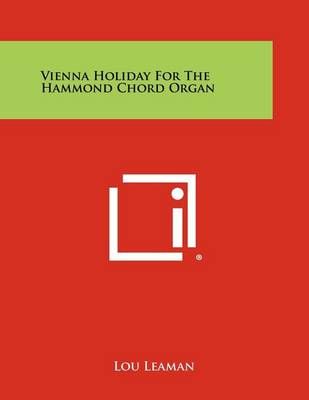 Vienna Holiday for the Hammond Chord Organ By Lou Leaman (other)