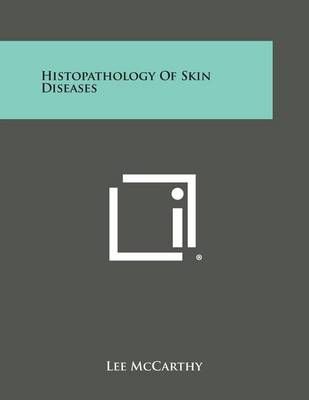 Histopathology of Skin Diseases By Lee McCarthy 9781258544553