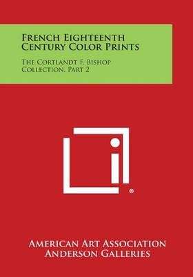 French Eighteenth Century Color Prints 9781258566234 (Paperback)