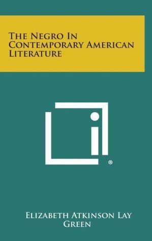 The Negro In Contemporary American Literature 9781258583057 (Hardback)