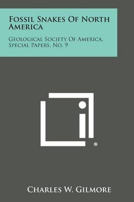 Fossil Snakes of North America By Charles W Gilmore 9781258635275