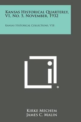 Kansas Historical Quarterly, V1, No. 5, November, 1932 9781258677244