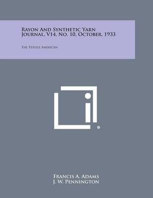 Rayon and Synthetic Yarn Journal, V14, No. 10, October, 1933