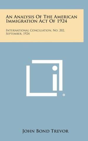 An Analysis of the American Immigration Act of 1924 9781258718664