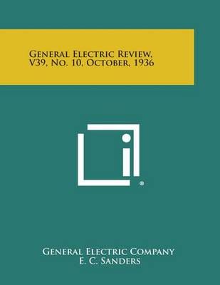 General Electric Review, V39, No. 10, October, 1936 9781258756239