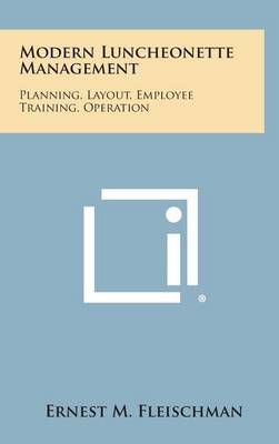 Modern Luncheonette Management By Ernest M Fleischman 9781258786861