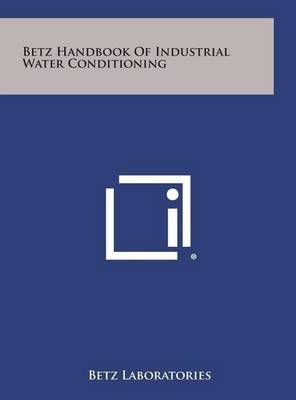 Betz Handbook of Industrial Water Conditioning By Betz Laboratories