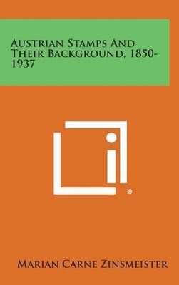 Austrian Stamps and Their Background, 1850-1937 9781258839741