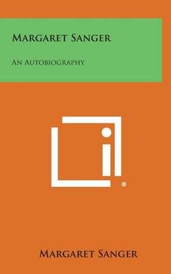 Margaret Sanger By Margaret Sanger 9781258889647 (Hardback)