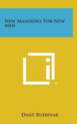 New Mansions for New Men By Dane Rudhyar 9781258897031 (Hardback)