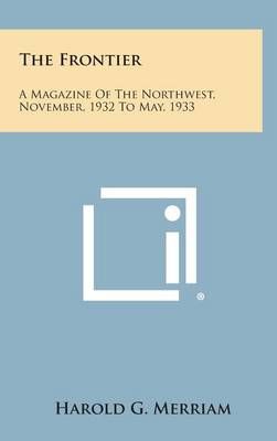The Frontier By Harold G Merriam 9781258932985 (Hardback)