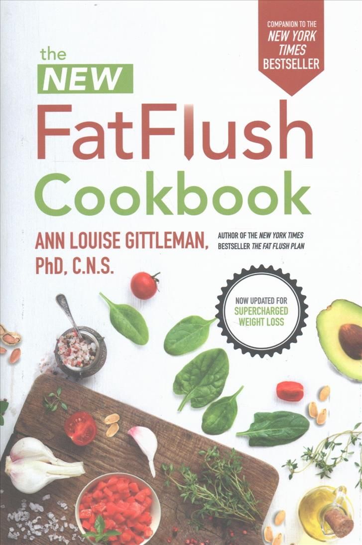 The NEW Fat Flush Cookbook By Ann Louise Gittleman 9781260012040