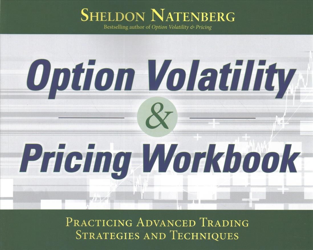 Option Volatility & Pricing Workbook By Sheldon Natenberg (Paperback)