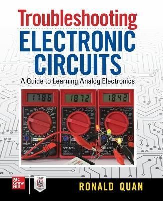 Troubleshooting Electronic Circuits By Ronald Quan 9781260143560