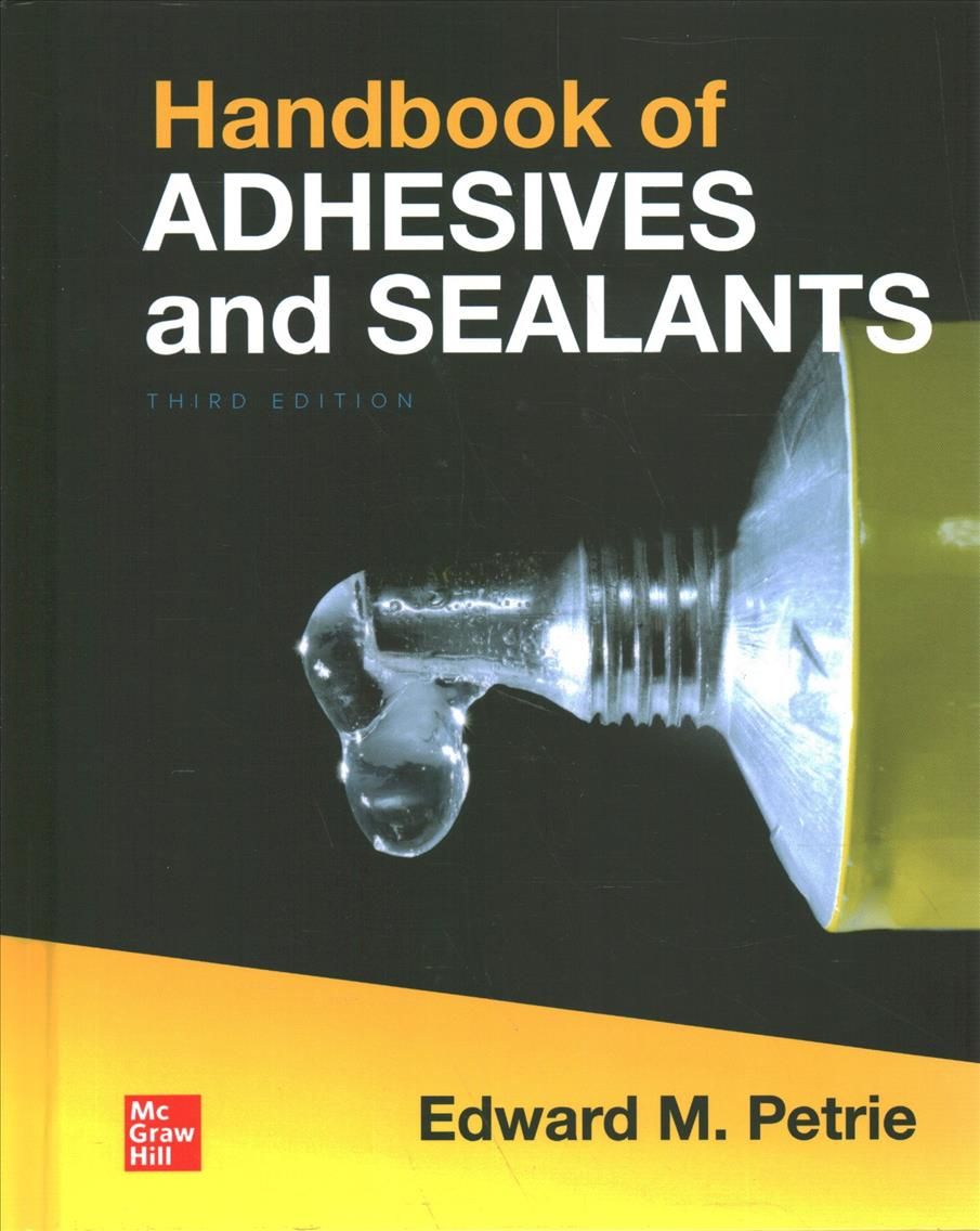 Handbook of Adhesives and Sealants By Edward M. Petrie 9781260440447