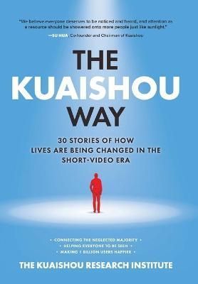 The Kuaishou Way By Kuaishou Research Institute (issuing body)