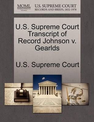 U.S. Supreme Court Transcript of Record Johnson V. Gearlds (Paperback)
