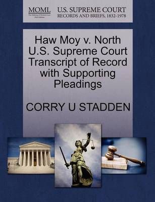 Haw Moy V. North U.S. Supreme Court Transcript of Record with Supporting Pleadings