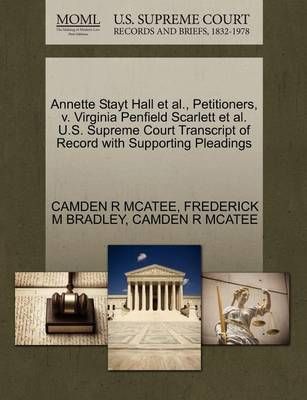 Annette Stayt Hall Et Al., Petitioners, V. Virginia Penfield Scarlett Et Al. U.S. Supreme Court Transcript of Record with Supporting Pleadings