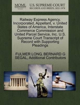 Railway Express Agency, Incorporated, Appellant, V. United States of America, Interstate Commerce Commission and United Parcel Service, Inc. ...