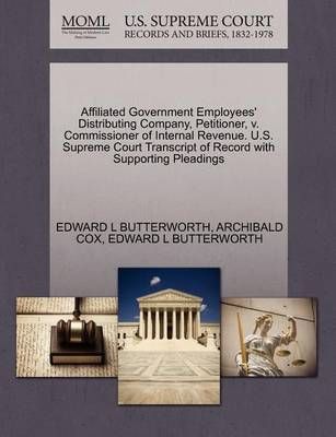 Affiliated Government Employees' Distributing Company, Petitioner, V. Commissioner of Internal Revenue. U.S. Supreme Court Transcript of Record ...