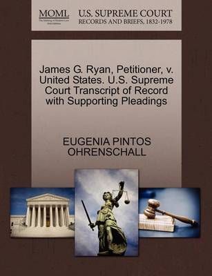 James G. Ryan, Petitioner, V. United States. U.S. Supreme Court Transcript of Record with Supporting Pleadings
