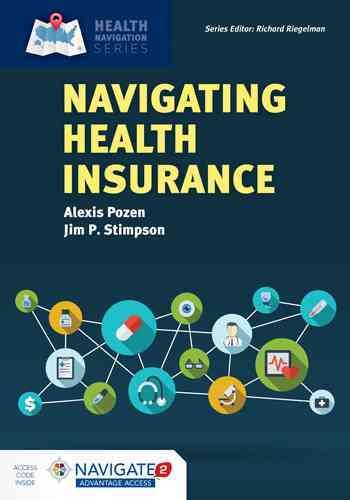 Navigating Health Insurance By Alexis Pozen, Jim P. Stimpson
