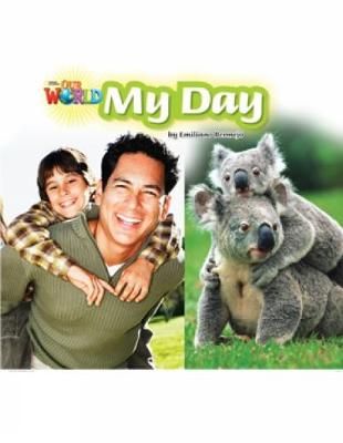 Our World Readers: My Day By Emiliano Bermejo 9781285190754 (Pamphlet)