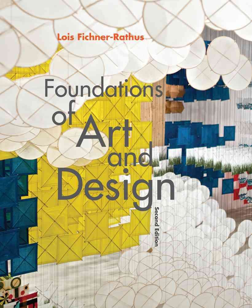 Foundations of Art and Design By Lois Fichner-Rathus 9781285456621