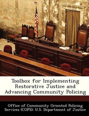 Toolbox for Implementing Restorative Justice and Advancing Community Policing
