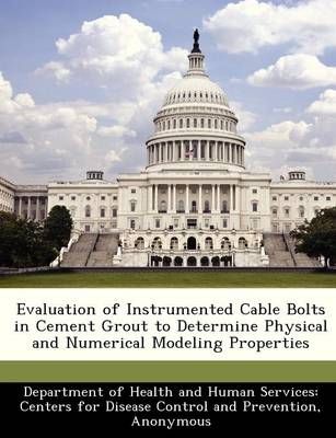 Evaluation of Instrumented Cable Bolts in Cement Grout to Determine Physical and Numerical Modeling Properties