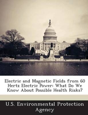 Electric and Magnetic Fields from 60 Hertz Electric Power: What Do We Know About Possible Health Risks?