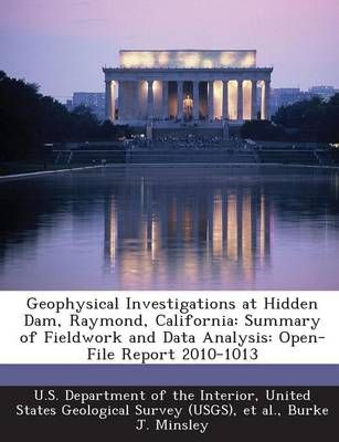 Geophysical Investigations at Hidden Dam, Raymond, California