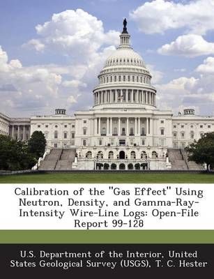 Calibration of the "Gas Effect" Using Neutron, Density, and Gamma-Ray-Intensity Wire-Line Logs: Open-File Report 99-128