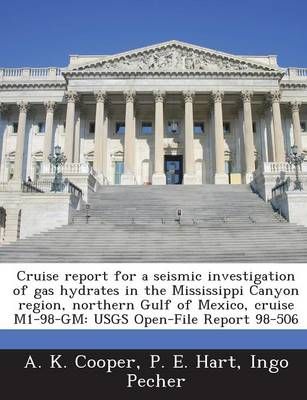 Cruise report for a seismic investigation of gas hydrates in the Mississippi Canyon region, northern Gulf of Mexico, cruise M1-98-GM: USGS ...