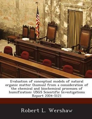 Evaluation of Conceptual Models of Natural Organic Matter (Humus) from a Consideration of the Chemical and Biochemical Processes of Humification