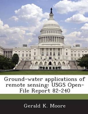 Ground-water applications of remote sensing: USGS Open-File Report 82-240