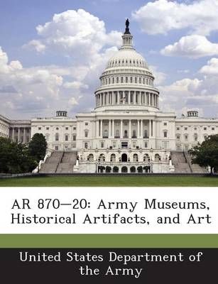 AR 870-20 By United States Department of the Army (creator)