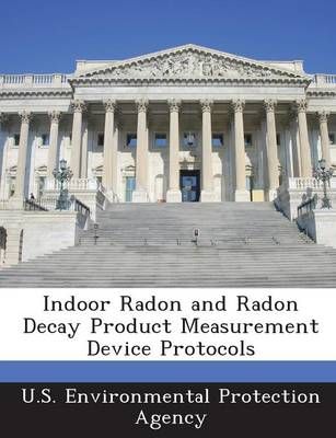 Indoor Radon and Radon Decay Product Measurement Device Protocols