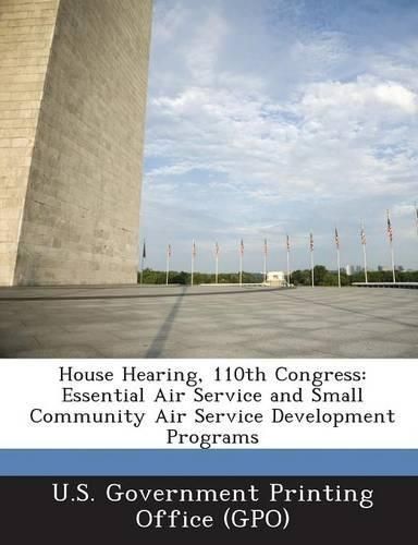 House Hearing, 110th Congress 9781289947514 (Paperback)