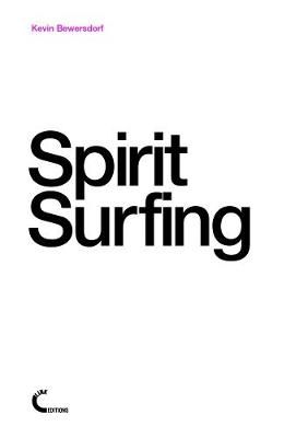 Spirit Surfing By Kevin Bewersdorf 9781291020403 (Paperback)