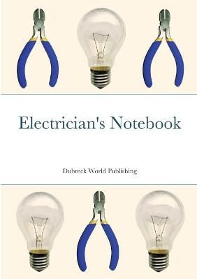 Electrician's Notebook By World Publishing 9781291081916 (Paperback)