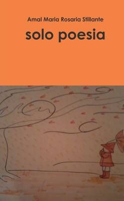 Solo Poesia By Amal Maria Rosaria Stillante 9781291084917 (Paperback)
