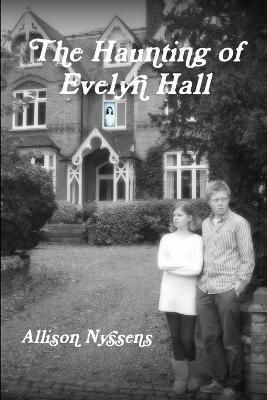 The Haunting of Evelyn Hall By Nyssens, Allison 9781291095845